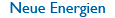 Neue Energien